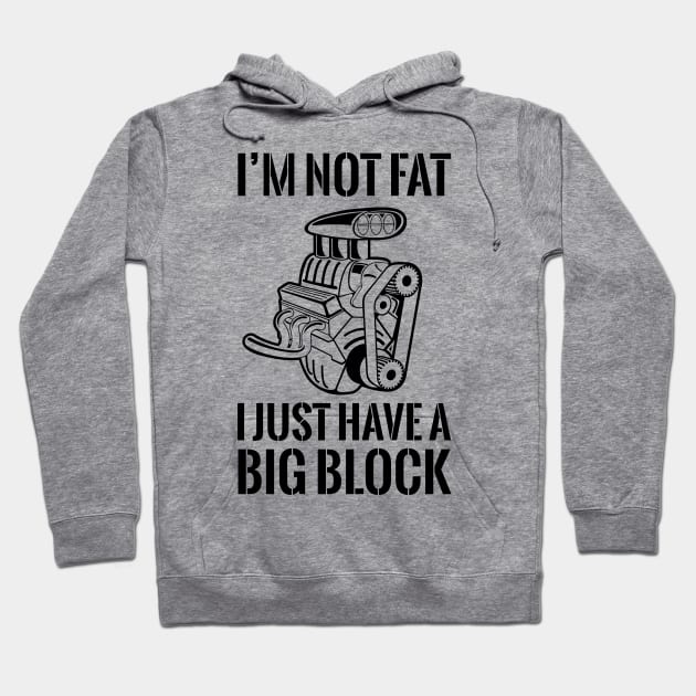 Not fat big block engine Hoodie by Blister